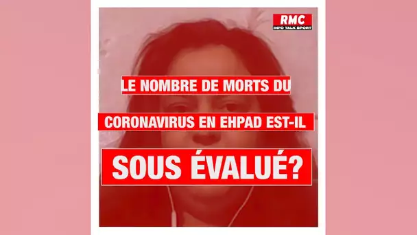 Le nombre de morts du coronavirus en EHPAD est-il sous évalué?