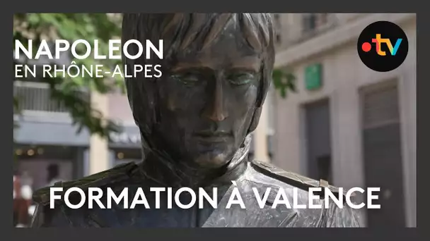 Napoléon en Rhône-Alpes : Formation à Valence