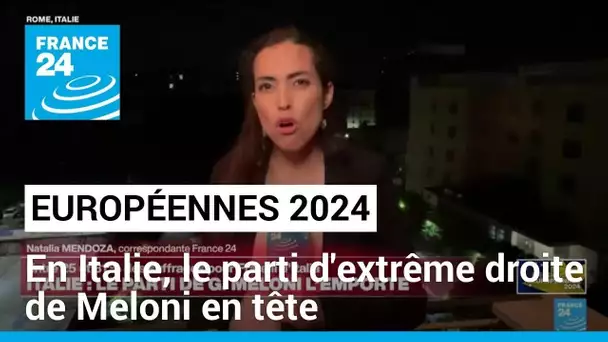 Européennes 2024 : en Italie, le parti d'extrême droite de Meloni en tête • FRANCE 24