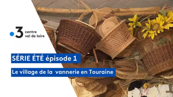 Les artisans de la région : découverte du village de la vannerie en Touraine