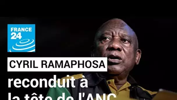 Le président sud-africain Cyril Ramaphosa reconduit à la tête de l'ANC • FRANCE 24