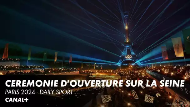 Paris 2024 : une cérémonie d'ouverture sur la Seine