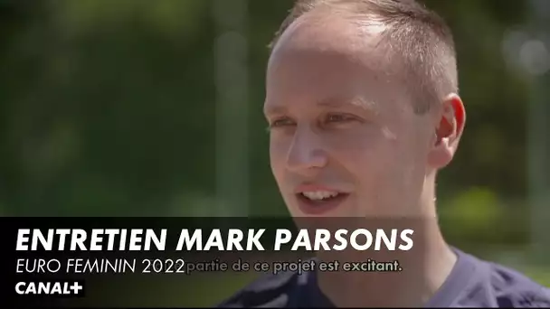 Entretien avec Mark Parsons - Euro Féminin 2022