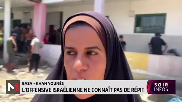 Gaza - Khan Younès : L´offensive israélienne ne connaît pas de répit