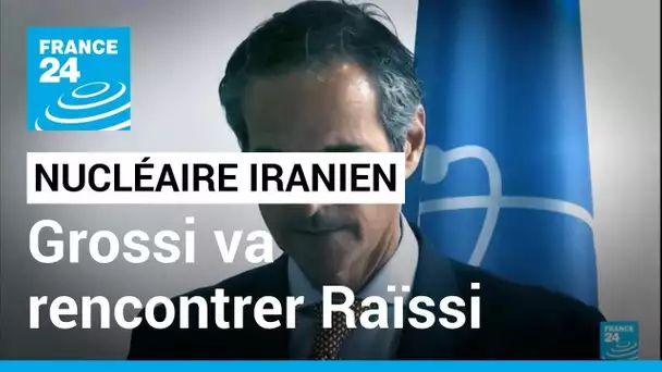 Le chef de l'AIEA en Iran : Rafael Grossi va rencontrer Ebrahim Raïssi à Téhéran ce samedi 4 mars