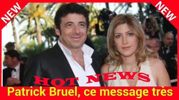 Patrick Bruel, ce message très touchant de son ex Amanda Sthers qui va le combler de bonheur