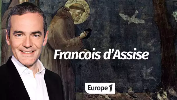 Au coeur de l'Histoire: François d’Assise, l’homme qui parlait aux oiseaux (Franck Ferrand)