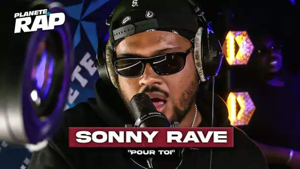 [EXCLU] Sonny Rave - Pour toi #PlanèteRap