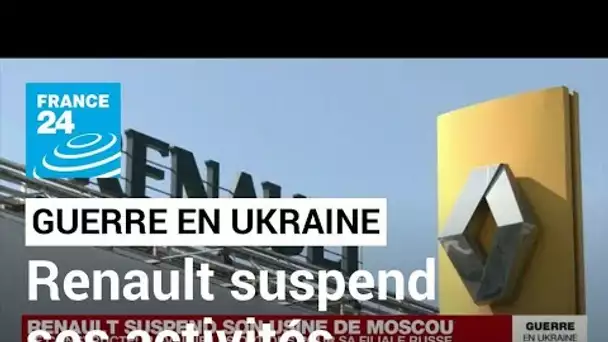 Renault suspend ses activités en Russie et évalue les options pour sa filiale russe • FRANCE 24