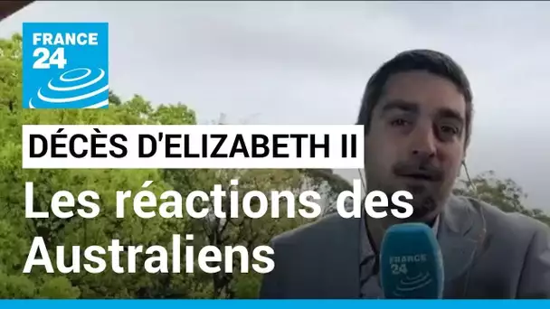 Décès d'Elizabeth II : les réactions des Australiens • FRANCE 24