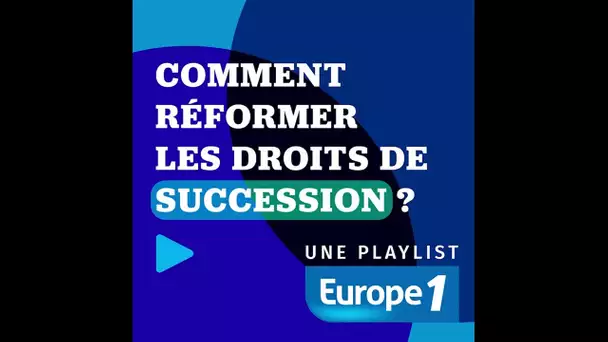 Présidentielle 2022 : Comment réformer les droits de succession ?