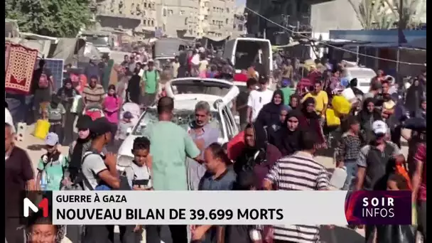 Guerre à Gaza  : nouveau bilan de 39.699 morts