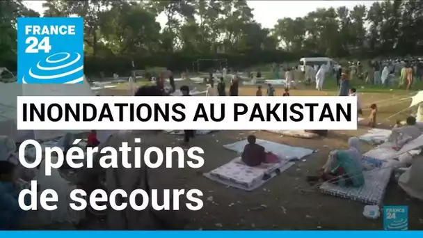 Inondations au Pakistan : opérations de secours auprès des 33 millions d'habitants affectés