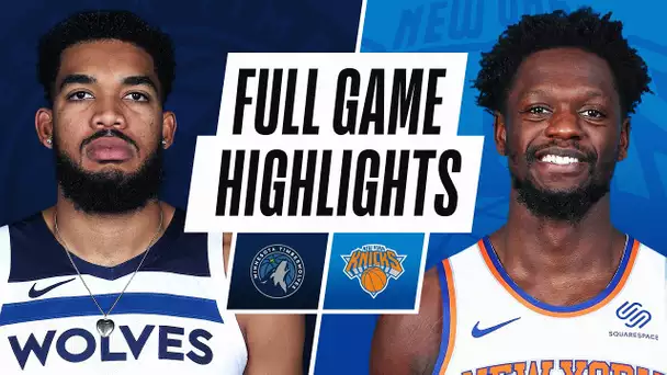 TIMBERWOLVES at KNICKS | FULL GAME HIGHLIGHTS | February 21, 2021