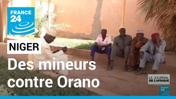 Niger : bras de fer entre un syndicat d'anciens mineurs et une filiale d'Orano • FRANCE 24