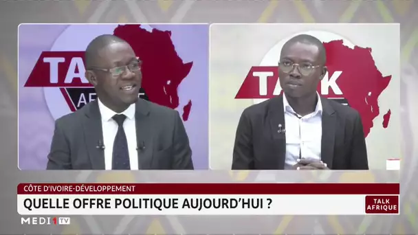 #TalkAfrique .. Côte d'ivoire-développement : quelle offre politique aujourd'hui ?