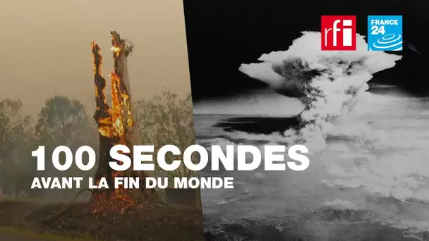 Il reste 100 secondes avant la fin du monde