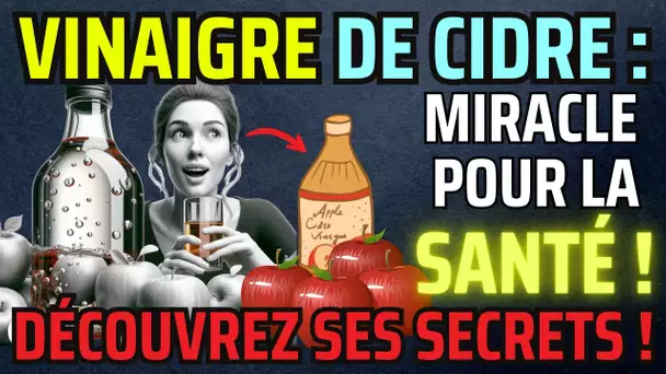 🍏 4 Bienfaits Incroyables du Vinaigre de Cidre pour Votre Santé !