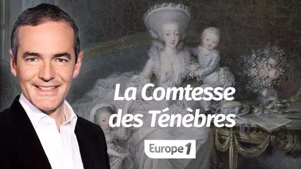 Au cœur de l'Histoire: La Comtesse des Ténèbres (Franck Ferrand)