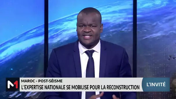 Maroc- Post-séisme: L’expertise nationale se mobilise pour la reconstruction