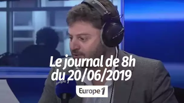 Le journal de 8h - 20/06/2019