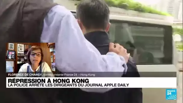 Répression à Hong Kong : la police arrête les dirigeants du journal Apple Daily