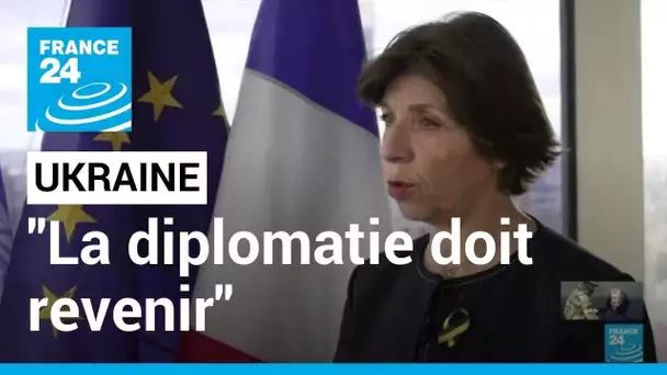 Invasion russe en Ukraine : "La diplomatie doit revenir", assure Catherine Colonna • FRANCE 24