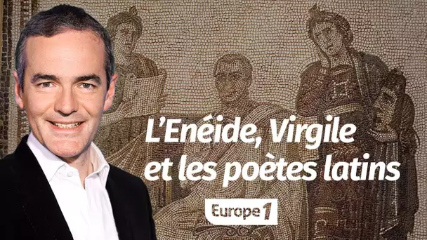 Au cœur de l'Histoire: L’Enéide, Virgile et les poètes latins (Franck Ferrand)