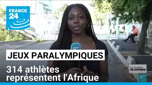 Jeux paralympiques : 314 athlètes représentent l'Afrique • FRANCE 24