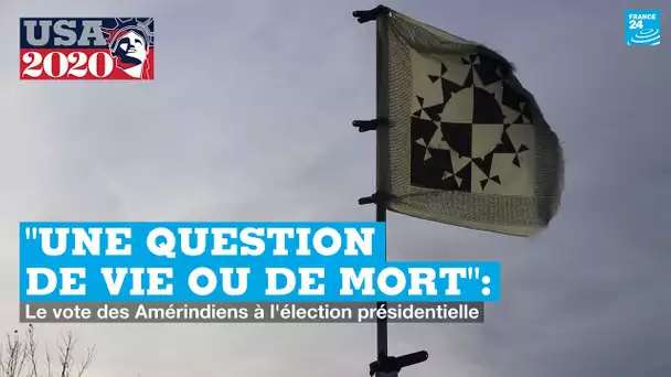 “Une question de vie ou de mort" : le vote des Amérindiens à l’élection présidentielle