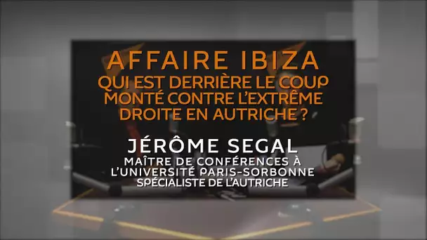 Affaire Ibiza : qui est derrière le coup monté contre l’extrême droite en Autriche ?