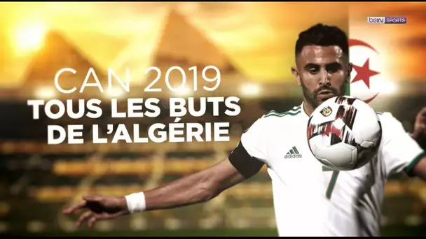 CAN 2019 : Tous les buts de l'Algérie