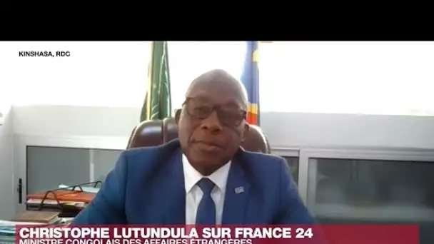 Christophe Lutundula, chef de la diplomatie congolaise : "La RDC n'a jamais envisagé la guerre"