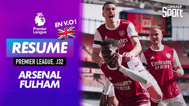 Le résumé d'Arsenal / Fulham en VO - Premier League J32