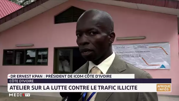 Côte d'Ivoire : atelier sur la lutte contre le trafic illicite