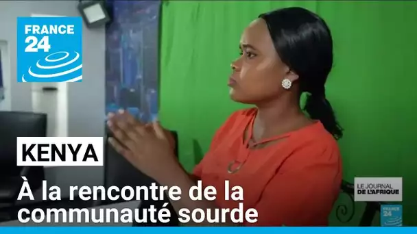 Journée des langues des signes : à la rencontre de la communauté sourde au Kenya • FRANCE 24