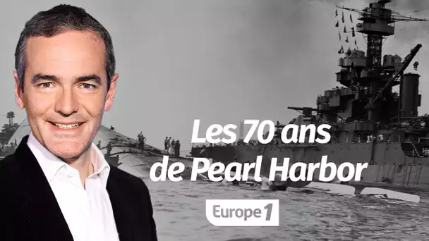 Au cœur de l'Histoire: Les 70 ans de Pearl Harbor (Franck Ferrand)