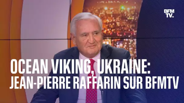 Ocean Viking, Ukraine: Jean-Pierre Raffarin invité de 22h Max sur BFMTV