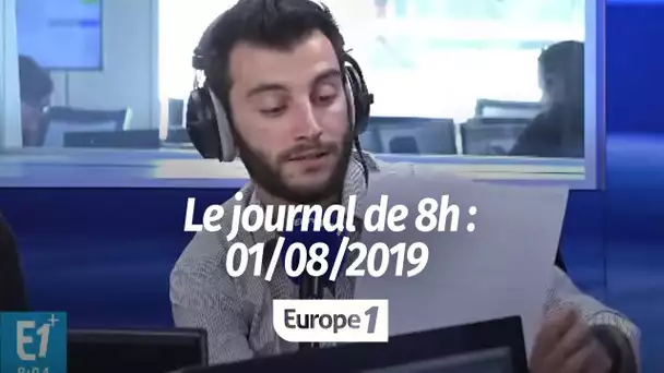 Le journal de 8h - 01/08/2019