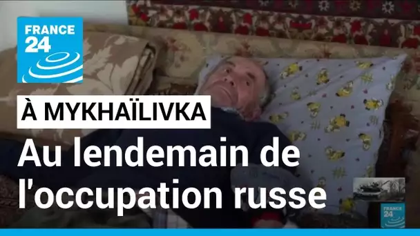 À Mykhaïlivka, dans la région de Kherson, la vie après l'occupation russe. • FRANCE 24