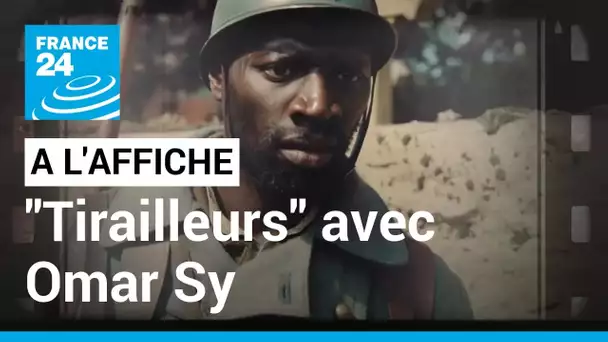 "Tirailleurs" : Omar Sy dans les tranchées de la Grande Guerre • FRANCE 24