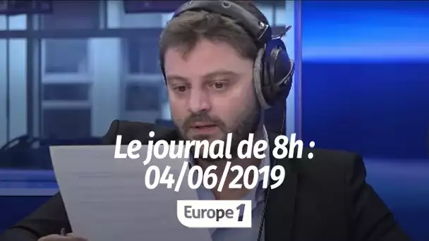 Le journal de 8h - 04/06/2019