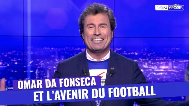 La tirade d'Omar Da Fonseca sur l'avenir du football