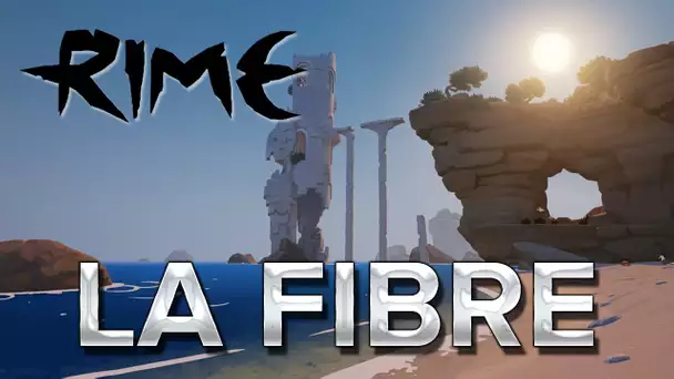 RiME #2 : LA FIBRE