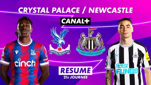 Le résumé de Crystal Palace / Newcastle - Premier League 2022-23 (21ème journée)