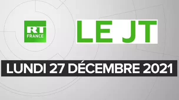 Le JT de RT France – Lundi 27 décembre 2021 : conférence de Castex et Véran, pass vaccinal