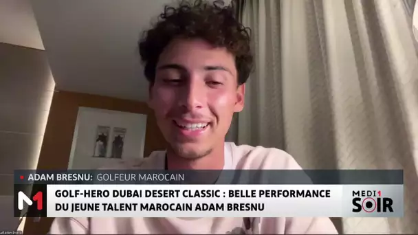 Entretien avec Adam Bresnu, premier joueur arabe à passer le cut au Hero Dubai Desert Classic