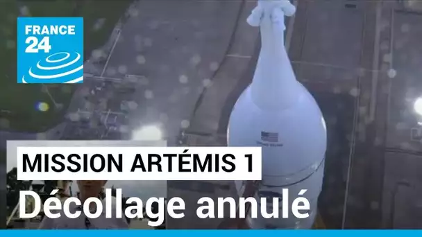 Mission Artémis 1 : décollage annulé et reporté au 2 septembre • FRANCE 24