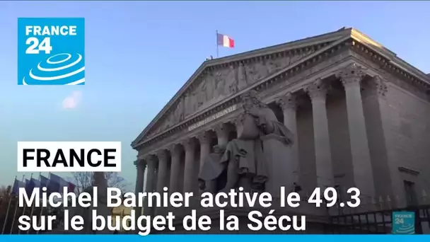 Michel Barnier active le 49.3 sur le budget de la Sécu, LFI et RN promettent la censure