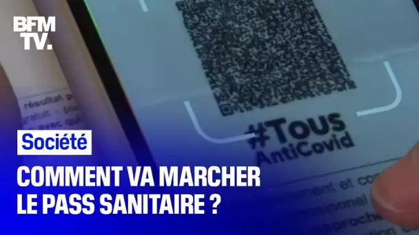 À quoi va ressembler le pass sanitaire, et comment va-t-il marcher ?